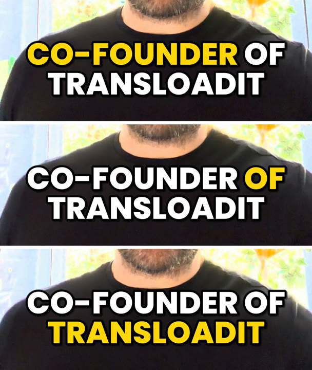Three consecutive moments of the same caption, “CO-FOUNDER OF TRANSLOADIT”: first “CO-FOUNDER” is yellow, then “OF”, then “TRANSLOADIT”, while the words stay in place