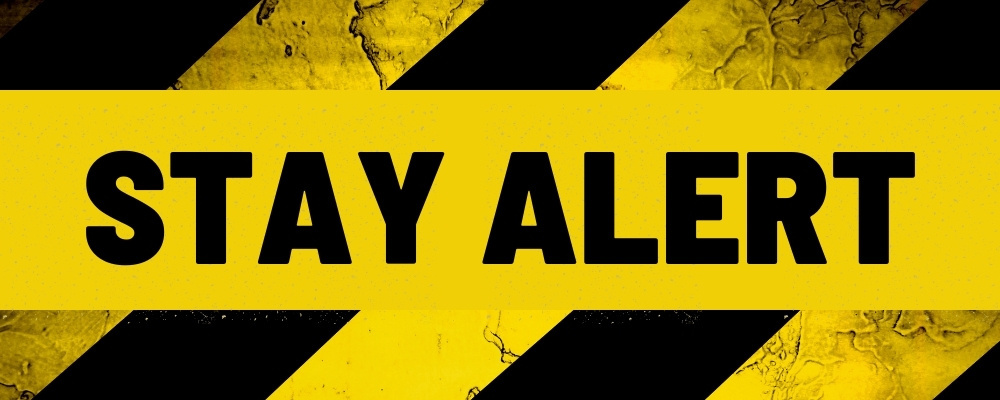 Stay alert