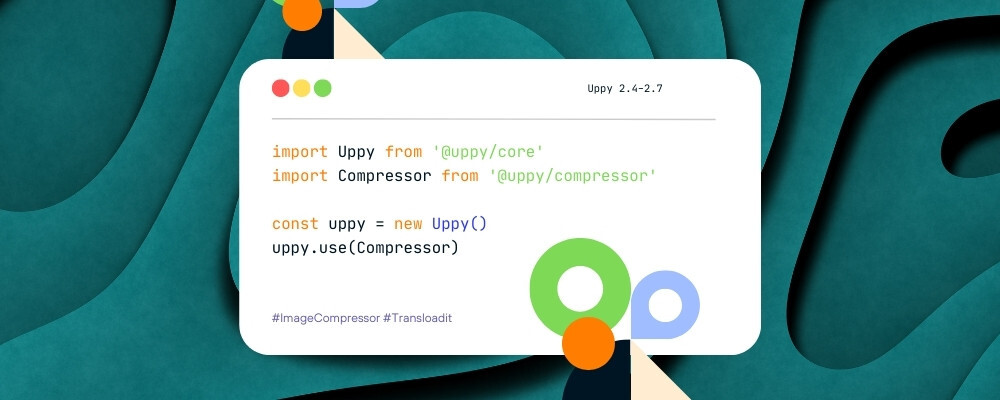 Uppy 2.4-2.7 - Image Compressor, Transloadit Rate Limiting, ESM