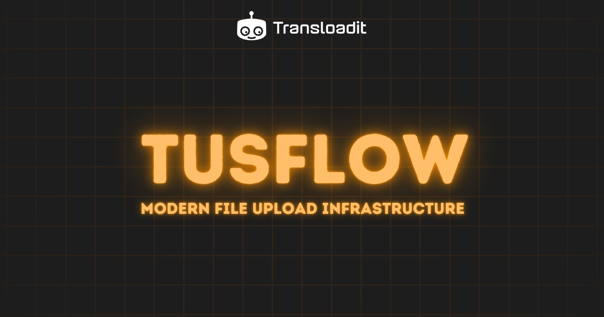 Tusflow – modern file upload infrastructure